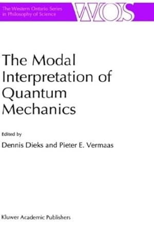 Image du vendeur pour The Modal Interpretation of Quantum Mechanics (The Western Ontario Series in Philosophy of Science) [Hardcover ] mis en vente par booksXpress