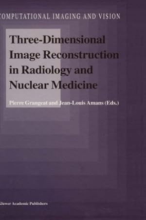 Image du vendeur pour Three-Dimensional Image Reconstruction in Radiology and Nuclear Medicine (Computational Imaging and Vision) [Hardcover ] mis en vente par booksXpress