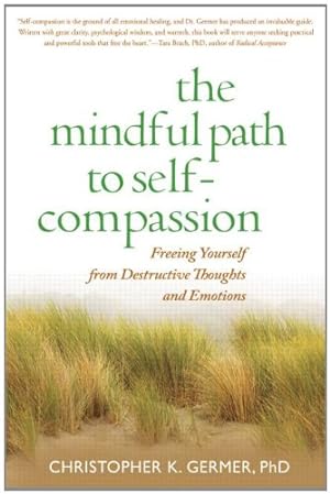 Seller image for The Mindful Path to Self-Compassion: Freeing Yourself from Destructive Thoughts and Emotions by Christopher K. Germer [Paperback ] for sale by booksXpress