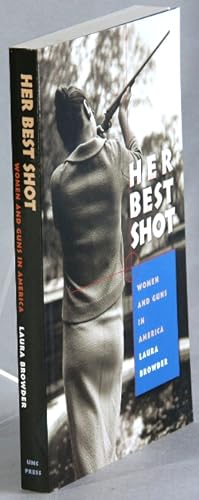Image du vendeur pour Her best shot. Women and guns in America mis en vente par Rulon-Miller Books (ABAA / ILAB)