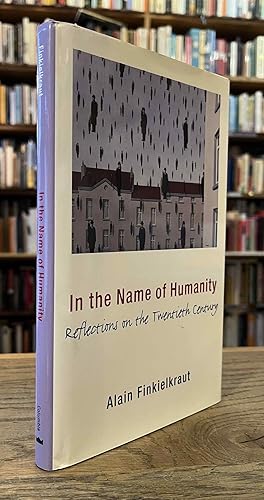 Bild des Verkufers fr In the Name of Humanity _ Reflections on the Twentieth Century zum Verkauf von San Francisco Book Company