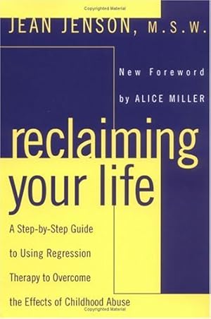 Image du vendeur pour Reclaiming Your Life: A Step-by-Step Guide to Using Regression Therapy to Overcome the Effects of Childhood Abuse by Jenson, Jean J. [Paperback ] mis en vente par booksXpress