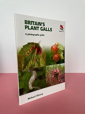 BRITAIN'S PLANT GALLS A Photographic Guide [WILDGuides]