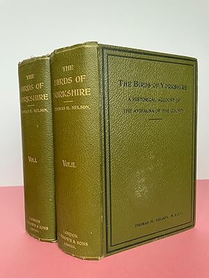 THE BIRDS OF YORKSHIRE. Being an Historical Account of the Avi-fauna of the County [2 vol. set - ...