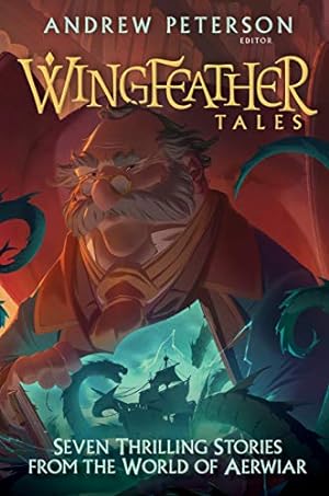 Immagine del venditore per Wingfeather Tales: Seven Thrilling Stories from the World of Aerwiar (The Wingfeather Saga) by Rogers, Jonathan, Wilson, N. D., Trafton, Jennifer, McKelvey, Douglas Kaine [Hardcover ] venduto da booksXpress