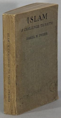 Immagine del venditore per Islam, A Challenge to Faith: Studies on the Mohammedan Religion and the Needs and Opportunities of the Mohammedan World from the standpoint of Christian missions . Second revised edition venduto da Rulon-Miller Books (ABAA / ILAB)