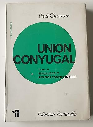 Seller image for Union Conyugal Tomo II Sexualidad y Reflejos Condicionados for sale by Librera Salvalibros Express