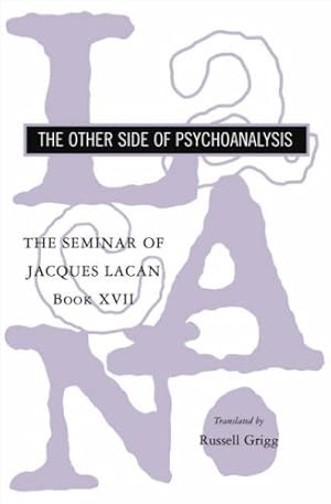 Immagine del venditore per The Seminar of Jacques Lacan: The Other Side of Psychoanalysis (Vol. Book XVII) (The Seminar of Jacques Lacan) (Bk. XVII) by Lacan, Jacques [Paperback ] venduto da booksXpress