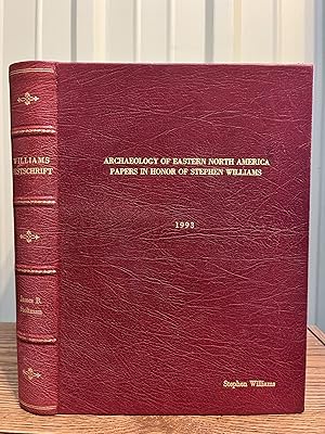 Image du vendeur pour Archaeology of Eastern North America: Papers in honor of Stephen Williams [leather] - STOLTMAN (James B.) mis en vente par Big Star Books