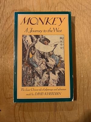 Monkey ~ A Journey to the West (The classic Chinese tale of pilgrimage and adventure)