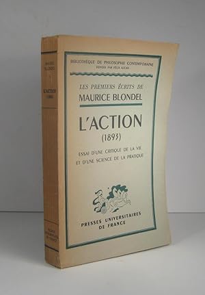 L'Action 1893. Essai d'une critique de la vie et d'une science de la pratique