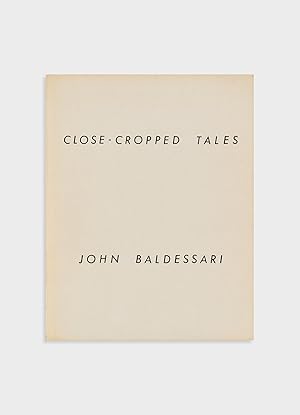 Imagen del vendedor de John Baldessari: Close-Cropped Tales a la venta por Mast Books