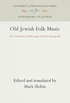 Immagine del venditore per Old Jewish Folk Music: The Collections and Writings of Moshe Beregovski [Hardcover ] venduto da booksXpress