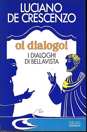 Image du vendeur pour Oi dialogoi - I dialoghi di Bellavista mis en vente par librisaggi