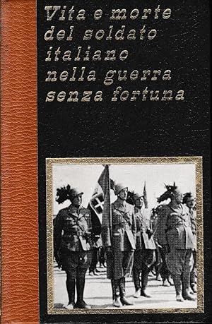 Seller image for Vita e morte del soldato italiano nella guerra senza fortuna, vol. 5^. for sale by librisaggi