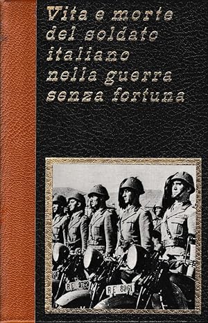 Seller image for Vita e morte del soldato italiano nella guerra senza fortuna, vol. 7 ^. for sale by librisaggi