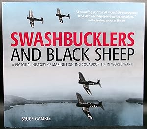 Bild des Verkufers fr SWASHBUCKLERS AND BLACK SHEEP: A Pictorial History of Marine Fighting Squadron 214 in World War II zum Verkauf von BOOKFELLOWS Fine Books, ABAA