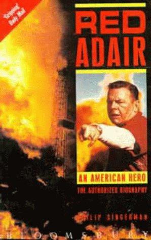 Imagen del vendedor de Red Adair: An American Hero - The Authorized Biography a la venta por WeBuyBooks