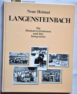 Neue Heimat Langensteinbach : Die Heimatvertriebenen und ihre Integration
