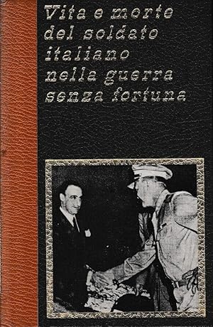 Seller image for Vita e morte del soldato italiano nella guerra senza fortuna, vol. 13^. for sale by librisaggi