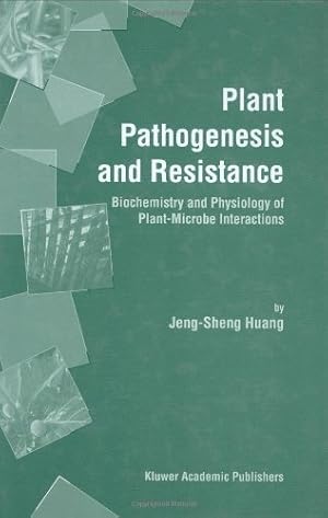 Immagine del venditore per Plant Pathogenesis and Resistance: Biochemistry and Physiology of Plant-Microbe Interactions by Jeng-Sheng Huang [Hardcover ] venduto da booksXpress
