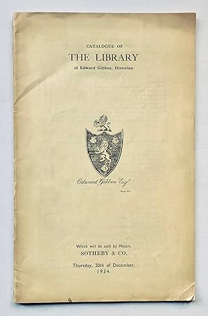 Seller image for Sotheby & Co. Catalogue of the Library of Edward Gibbon, Author of The Decline and Fall of the Roman Empire, Left by Him at Lausanne. London, 20th of December, 1934. for sale by George Ong Books