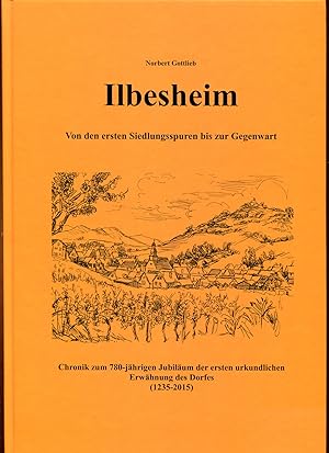 Ilbesheim Von den ersten Siedlungsspuren bis zur Gegenwart : Chronik zum 780-jährigen Jubiläum de...