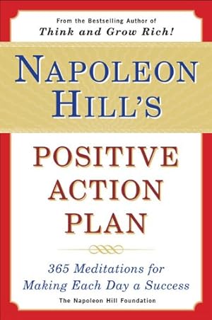 Bild des Verkufers fr Napoleon Hill's Positive Action Plan: 365 Meditations For Making Each Day a Success by Hill, Napoleon [Paperback ] zum Verkauf von booksXpress