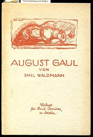 August Gaul : Mit 7 Abbildungen im Text, 40 Tafeln und einem Bildnis Gauls nach einer Zeichnung v...