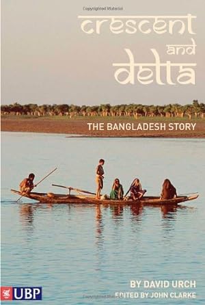 Seller image for Crescent and Delta: The Bangladesh Story by Urch, David [Hardcover ] for sale by booksXpress