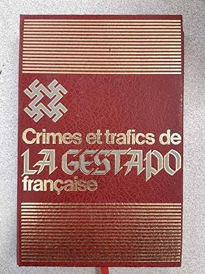 Seller image for Crimes et trafics de la Gestapo franaise for sale by Dmons et Merveilles