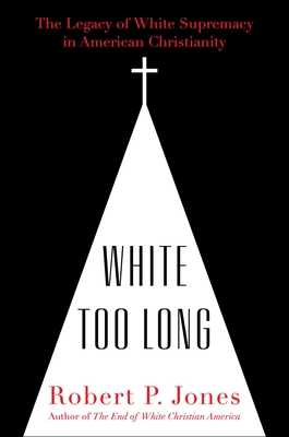 Seller image for White Too Long: The Legacy of White Supremacy in American Christianity (Hardback or Cased Book) for sale by BargainBookStores