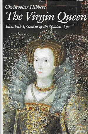 Seller image for The Virgin Queen: Elizabeth I, Genius Of The Golden Age for sale by GLENN DAVID BOOKS