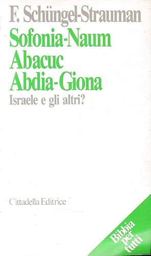 Sofonia-Naum -Abacuc-Abdia-Giona. Israele e gli altri?