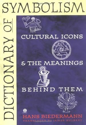 Seller image for Dictionary of Symbolism: Cultural Icons and the Meanings Behind Them by Biedermann, Hans [Paperback ] for sale by booksXpress