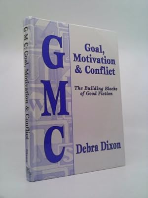 Seller image for Goal, Motivation and Conflict: The Building Blocks of Good Fiction for sale by ThriftBooksVintage
