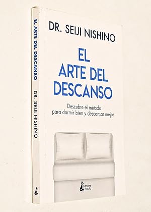 Seller image for EL ARTE DEL DESCANSO. Descubre el mtodo para dormir bien y descansar mejor. for sale by Libros con Vidas