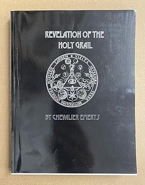 Bild des Verkufers fr Revelation of the Holy Grail: Bringing to Light the Secrets of the Knights Templar, Rosicrucians, Freemasons, The Ark of the Covenant, Rennes-le-Chateau, Atlantis, and Alchemy zum Verkauf von Fahrenheit's Books