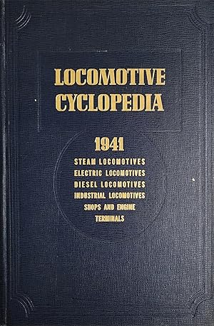 Bild des Verkufers fr 1941 Locomotive Cyclopedia of American Practice: Definitions and Typical Illustration of Railroad and Industrial Locomotives, Their Parts and Equipment; Also Locomotives Built in America for Foreign Countries. zum Verkauf von R. Rivers Books