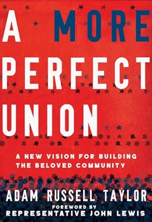 Image du vendeur pour More Perfect Union : A New Vision for Building TheBelovedcommunity mis en vente par GreatBookPricesUK
