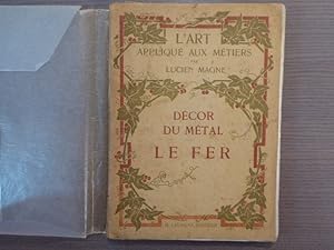 Seller image for L'Art appliqu aux Mtiers. Dcor du Mtal : LE FER. for sale by Tir  Part