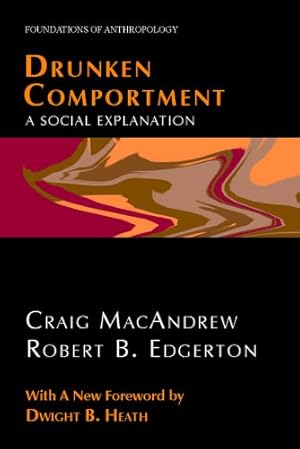 Seller image for Drunken Comportment: A Social Explanation (Foundations of Anthropology) by MacAndrew, Craig, Edgerton, Robert B. [Paperback ] for sale by booksXpress