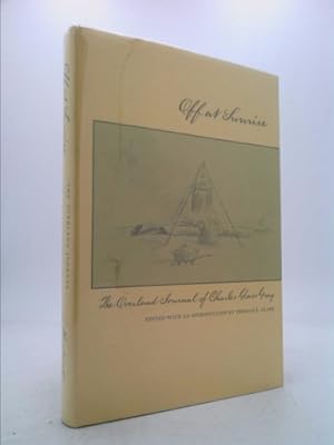 Seller image for Off at sunrise: The overland journal of Charles Glass Gray for sale by ThriftBooksVintage