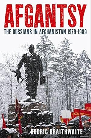 Imagen del vendedor de Afgantsy: The Russians in Afghanistan, 1979-89 a la venta por WeBuyBooks
