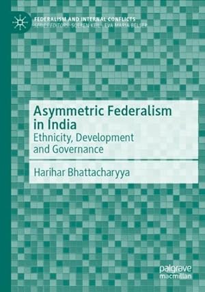 Imagen del vendedor de Asymmetric Federalism in India : Ethnicity, Development and Governance a la venta por GreatBookPrices