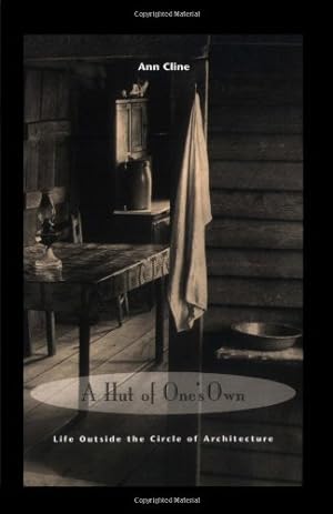 Imagen del vendedor de A Hut of One's Own: Life Outside the Circle of Architecture by Cline, Ann [Paperback ] a la venta por booksXpress