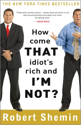 Seller image for How Come That Idiot's Rich and I'm Not? (Paperback or Softback) for sale by BargainBookStores