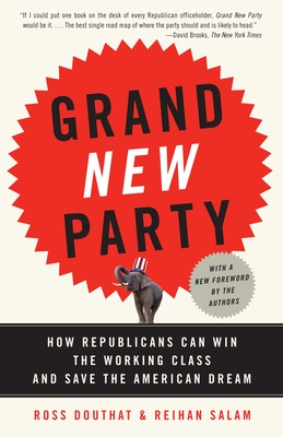 Seller image for Grand New Party: How Republicans Can Win the Working Class and Save the American Dream (Paperback or Softback) for sale by BargainBookStores