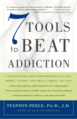 Seller image for 7 Tools to Beat Addiction: A New Path to Recovery from Addictions of Any Kind: Smoking, Alcohol, Food, Drugs, Gambling, Sex, Love (Paperback or Softback) for sale by BargainBookStores