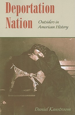 Bild des Verkufers fr Deportation Nation: Outsiders in American History (Paperback or Softback) zum Verkauf von BargainBookStores